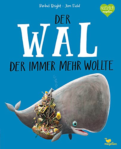 Der Wal, der immer mehr wollte: Ein Bilderbuch ab 3 Jahren über Freundschaft und Gemeinschaft...