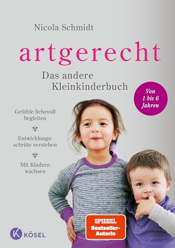 artgerecht - Das andere Kleinkinderbuch: Gefühle liebevoll begleiten - Entwicklungsschritte...