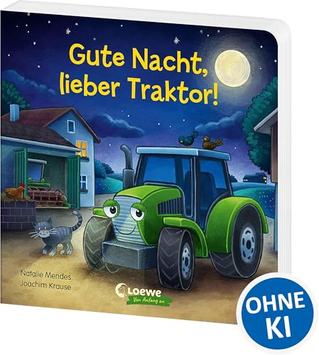 Gute Nacht, lieber Traktor!: Pappbilderbuch zum Entspannen, Einschlafen und Träumen für Kinder ab...