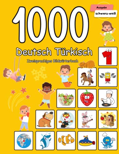 1000 Deutsch Türkisch Zweisprachiges Bildwörterbuch: Wortschatz schnell erweitern für Kinder