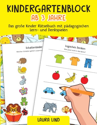 Kindergartenblock ab 3 Jahre: Das große Kinder Rätselbuch mit pädagogischen Lern- und Denkspielen...