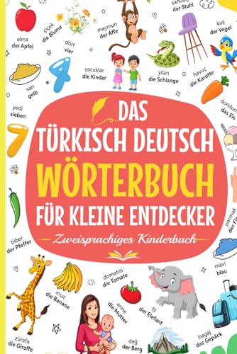 Das Türkisch - Deutsch Wörterbuch für kleine Entdecker! Zweisprachiges Kinderbuch für einfaches...