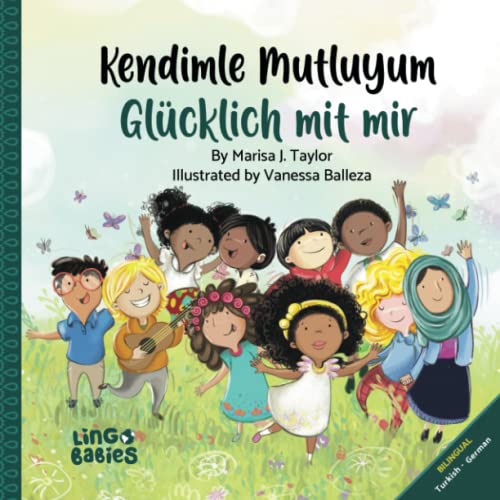 Kendimle Mutluyum/ Glücklich mit mir: (Türkisch Deutsch) zweisprachiges Kinderbuch/ (Türkçe –...