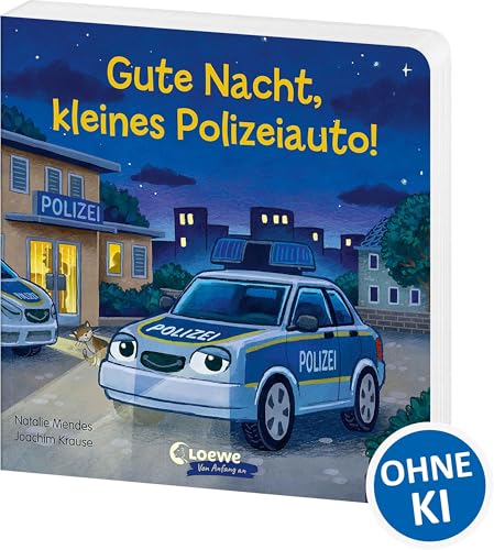 Gute Nacht, kleines Polizeiauto!: Pappbilderbuch zum Vorlesen, Kuscheln und Einschlafen für Kinder...