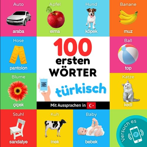 100 erste Wörter auf türkisch: Zweisprachiges Bilderbuch für Kinder: deutsch / türkisch mit...