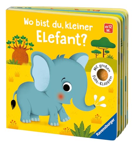 Wo bist du, kleiner Elefant? Mit großen Fühl-Klappen - Spielbuch mit Stoff-Klappen, Kinderbuch ab...