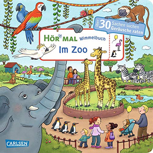 Hör mal (Soundbuch): Wimmelbuch: Im Zoo: Zum Hören, Suchen und Mitraten ab 2,5 Jahren. Ein...